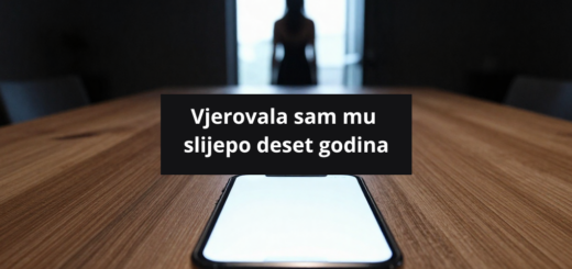Vjerovala sam mu slijepo deset godina