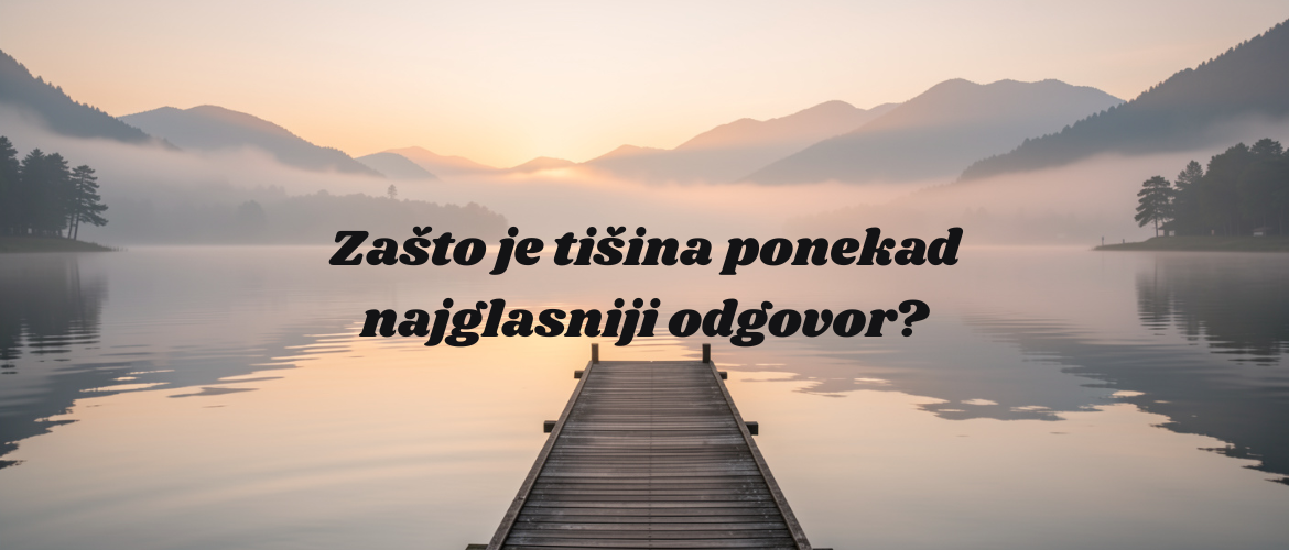 Zašto je tišina ponekad najglasniji odgovor?